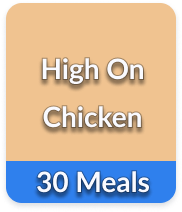High On Chicken (30 Meals Pack)